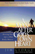 A Man After God's Own Heart: Devoting Your Life to What Really Matters