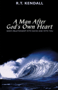 A Man After God's Own Heart: God's Relationship with David and with You