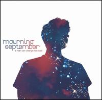 A Man Can Change His Stars - Mourning September