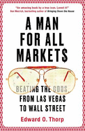 A Man for All Markets: Beating the Odds, from Las Vegas to Wall Street
