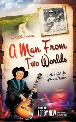 A Man from Two Worlds - New, Leroy, and Pfautsch, George E