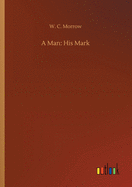 A Man: His Mark