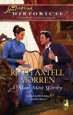 A Man Most Worthy - Morren, Ruth Axtell