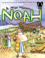 A Man Named Noah - Arch Books - Karen Nordberg Sanders