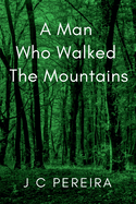 A Man Who Walked the Mountains