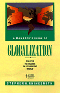 A Managers Guide To Globalization: Six Keys to Success in a Changing World - Rhinesmith, Stephen