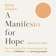 A Manifesto For Hope: Ten principles for transforming the lives of children and young people
