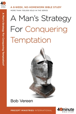 A Man's Strategy for Conquering Temptation - Vereen, Bob