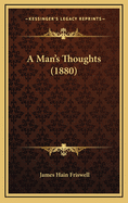A Man's Thoughts (1880)