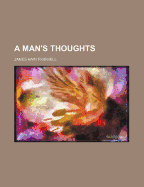 A Man's Thoughts