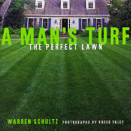 A Man's Turf: The Perfect Lawn - Schultz, Warren