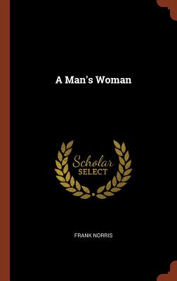 A Man's Woman - Norris, Frank