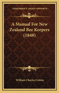 A Manual for New Zealand Bee Keepers (1848)