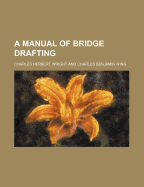 A manual of bridge drafting