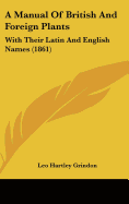 A Manual Of British And Foreign Plants: With Their Latin And English Names (1861)