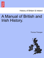 A Manual of British and Irish History.