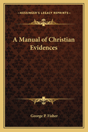 A Manual of Christian Evidences