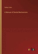 A Manual of Dental Mechanisms