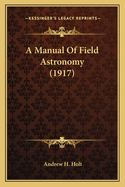 A Manual Of Field Astronomy (1917)