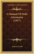 A Manual of Field Astronomy (1917)