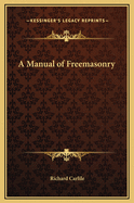 A Manual of Freemasonry