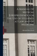 A Manual of Medical Jurisprudence for the Use of Students at Law and of Medicine