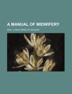 A Manual of Midwifery