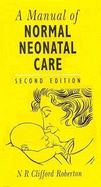 A Manual of Normal Neonatal Care