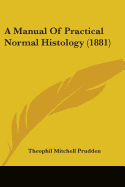 A Manual Of Practical Normal Histology (1881)