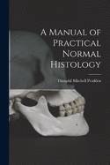 A Manual of Practical Normal Histology