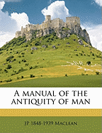 A Manual of the Antiquity of Man