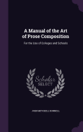 A Manual of the Art of Prose Composition: For the Use of Colleges and Schools