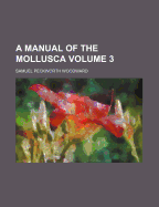 A Manual of the Mollusca Volume 3