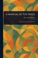 A Manual of Toy Dogs