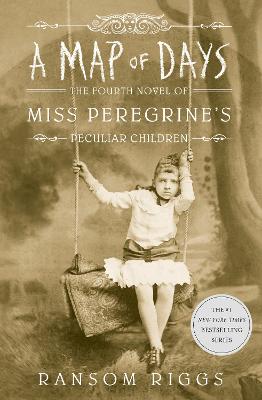 A Map of Days: Miss Peregrine's Peculiar Children - Riggs, Ransom