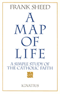 A Map of Life: A Simple Study of the Catholic Faith