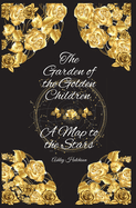 A Map to the Stars and The Garden of the Golden Children