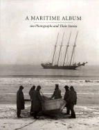 A Maritime Album: 100 Photographs and Their Stories
