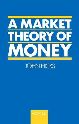 A Market Theory of Money - Hicks, John