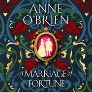 A Marriage of Fortune: The captivating new historical novel from the Sunday Times bestselling author