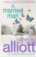 A Married Man - Alliott, Catherine