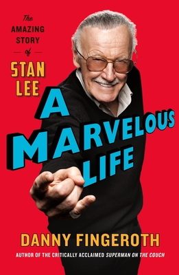 A Marvelous Life: The Amazing Story of Stan Lee - Fingeroth, Danny