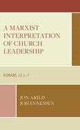 A Marxist Interpretation of Church Leadership: Romans 13:1-7