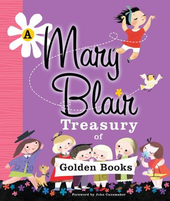 A Mary Blair Treasury of Golden Books - Canemaker, John (Foreword by)