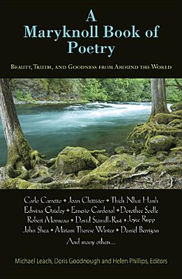 A Maryknoll Book of Poetry: Beauty, Truth, and Goodness from Around the World - Leach, Michael (Editor), and Goodnough, Doris (Editor), and Phillips, Helen, MM (Editor)