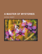 A Master of Mysteries