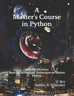 A Master's Course in Python: with Certification