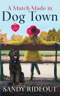 A Match Made in Dog Town - Rideout, Sandy