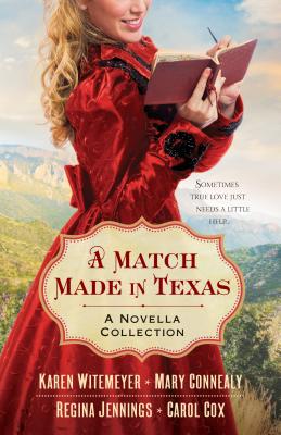 A Match Made in Texas 4-In-1: A Novella Collection - Connealy, Mary, and Witemeyer, Karen, and Cox, Carol