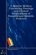 A Materia Medica; Containing Provings and Clinical Verifications of Nosodes and Morbific Products